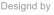 Designd by: