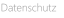 Datenschutz